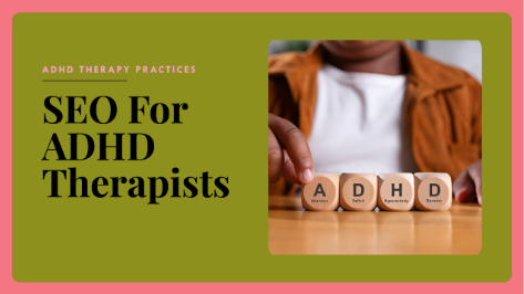 SEO for ADHD Therapy Practices