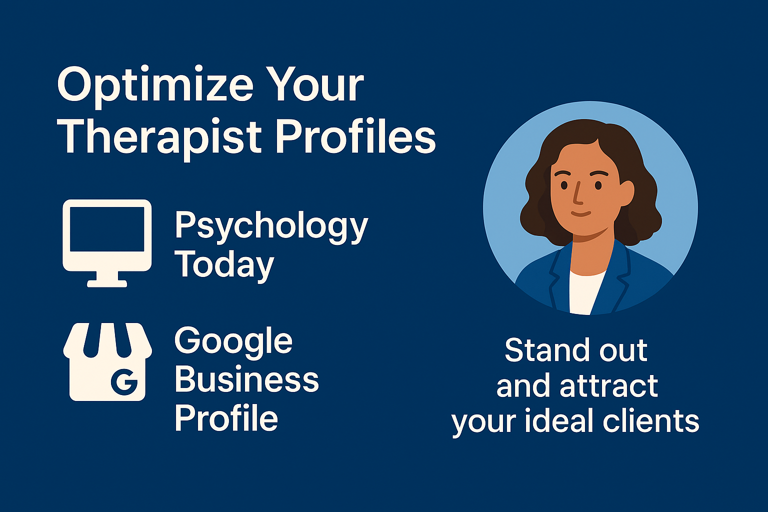 Optimize Therapist Profiles - Psychology Today + Google Business Profile