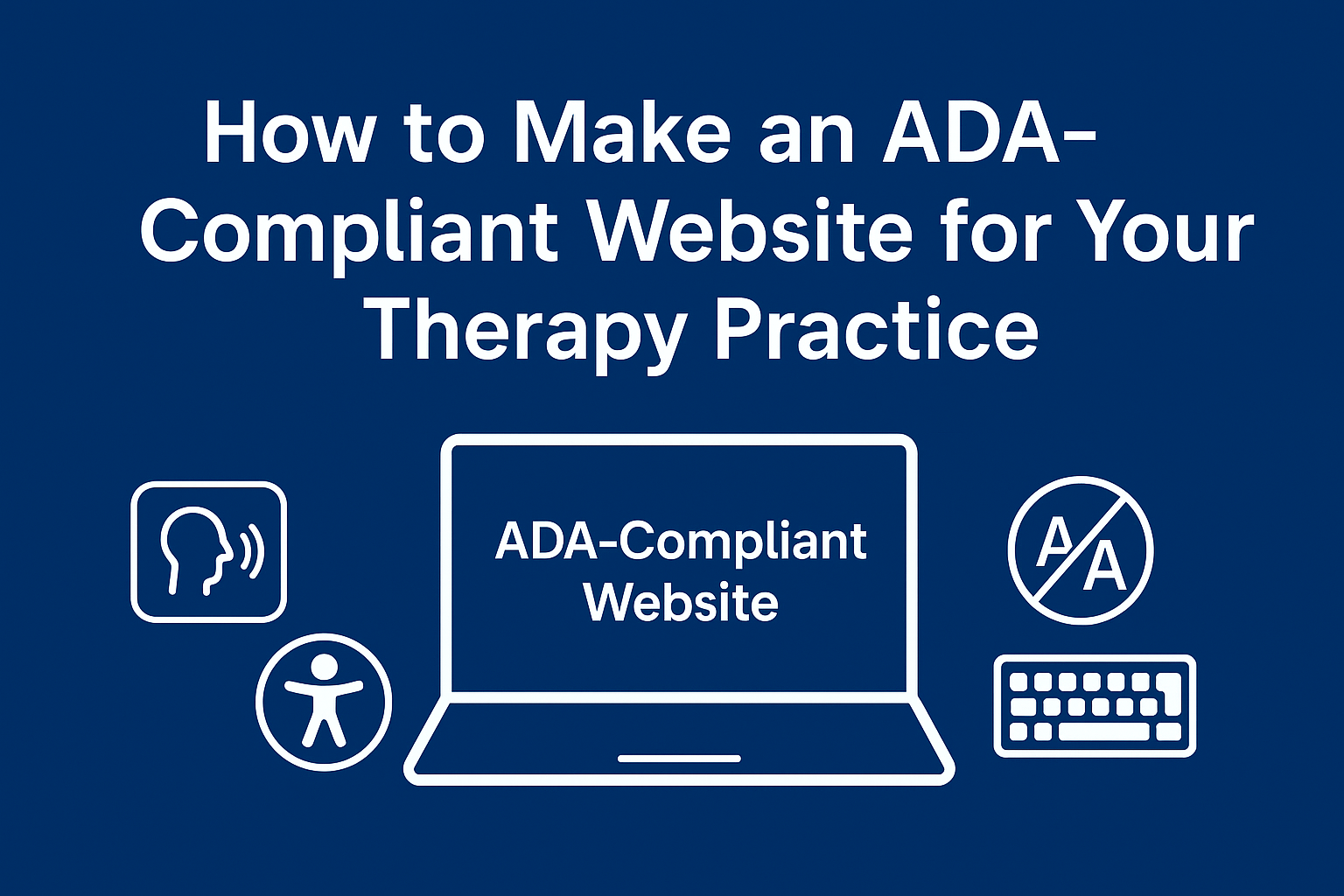 How to Make an ADA-Compliant Website for Your Therapy Practice