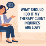 Therapy Client Inquiries Are Low