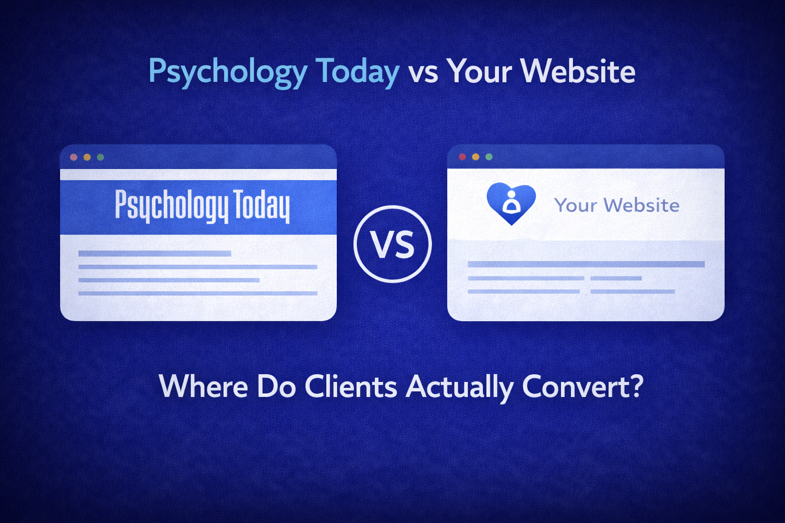 Psychology Today vs Your Website Where Do Clients Actually Convert