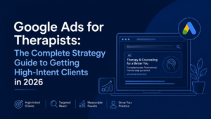 Google Ads for Therapists