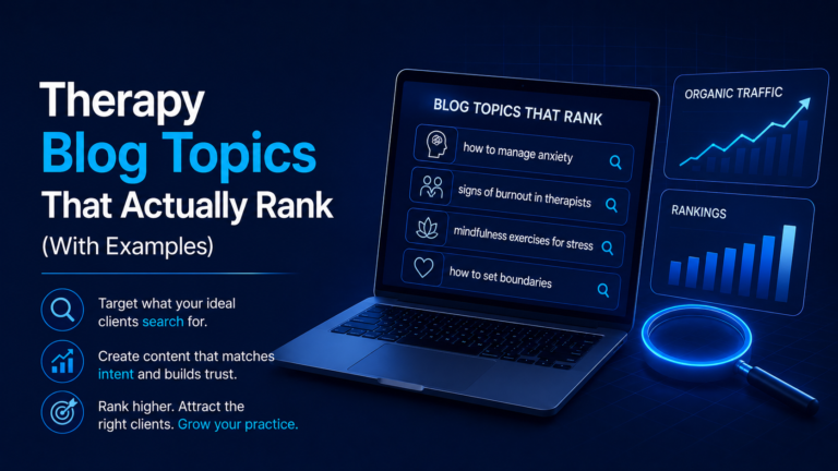 Therapy Blog Topics That Actually Rank